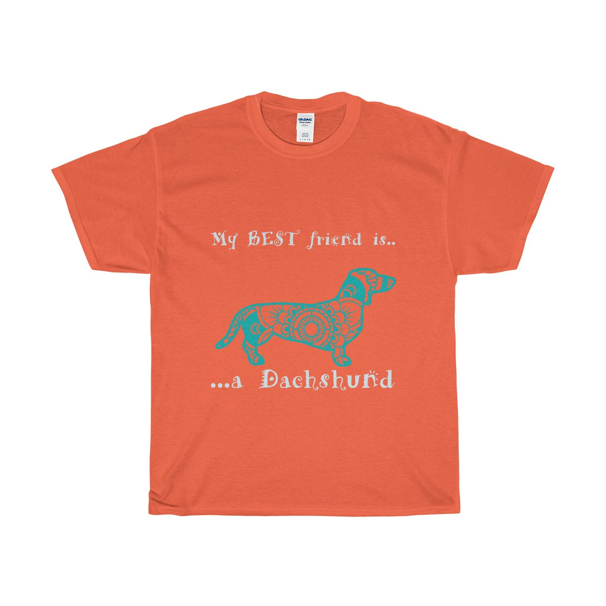 Find the right My BEST Friend is a Dachshund - pet Themed - Deluxe Crewneck  T-Shirt - Adult (Unisex) Big n Tall Sizes 3XL,4XL,5XL in 19 colors Online